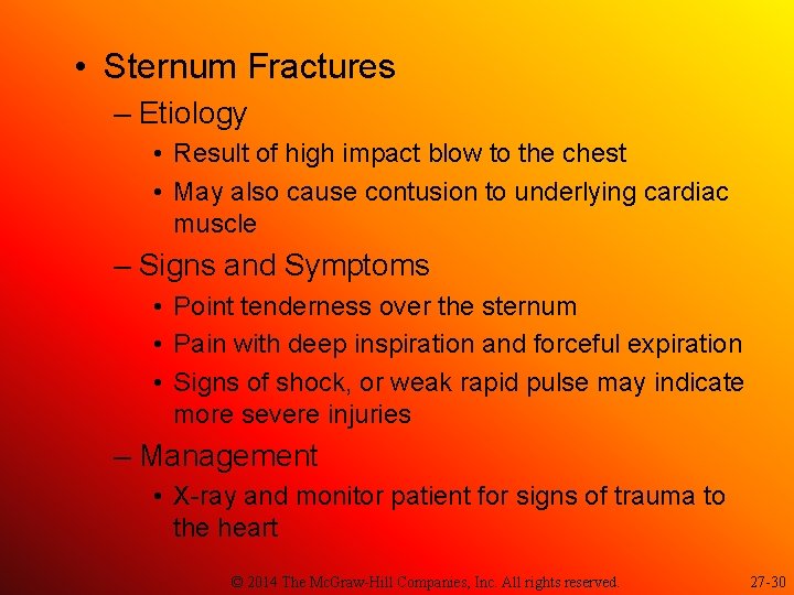  • Sternum Fractures – Etiology • Result of high impact blow to the