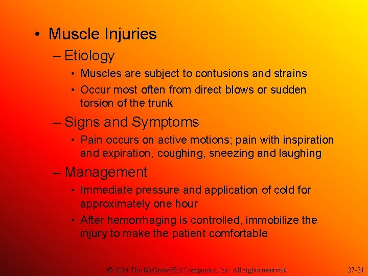  • Muscle Injuries – Etiology • Muscles are subject to contusions and strains