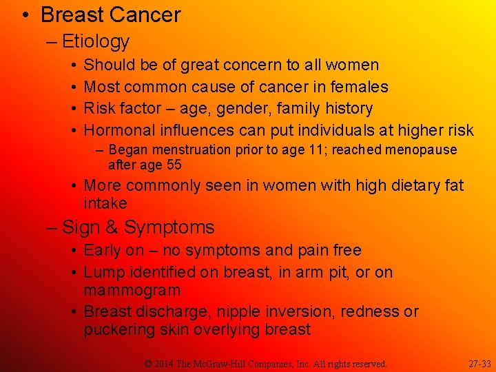  • Breast Cancer – Etiology • • Should be of great concern to