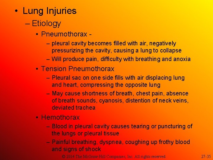  • Lung Injuries – Etiology • Pneumothorax – pleural cavity becomes filled with