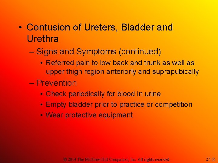  • Contusion of Ureters, Bladder and Urethra – Signs and Symptoms (continued) •