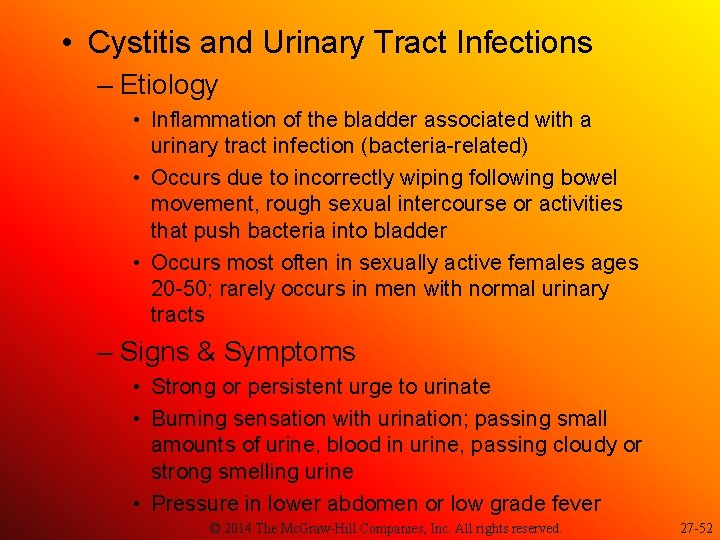  • Cystitis and Urinary Tract Infections – Etiology • Inflammation of the bladder