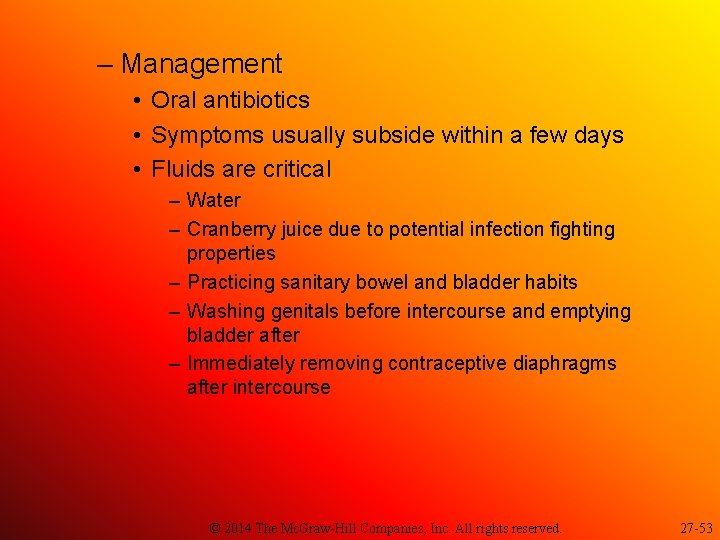 – Management • Oral antibiotics • Symptoms usually subside within a few days •