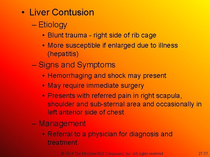  • Liver Contusion – Etiology • Blunt trauma - right side of rib