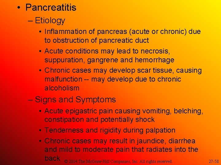  • Pancreatitis – Etiology • Inflammation of pancreas (acute or chronic) due to