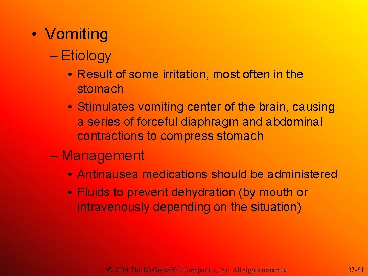  • Vomiting – Etiology • Result of some irritation, most often in the