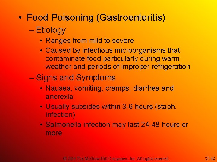  • Food Poisoning (Gastroenteritis) – Etiology • Ranges from mild to severe •