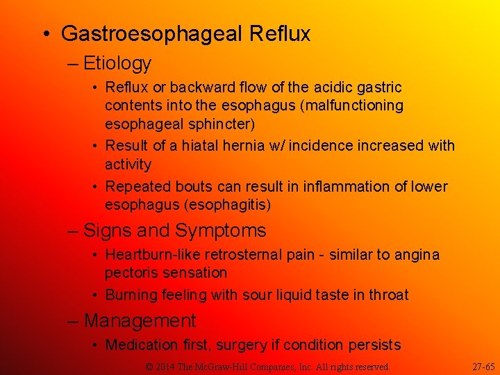  • Gastroesophageal Reflux – Etiology • Reflux or backward flow of the acidic