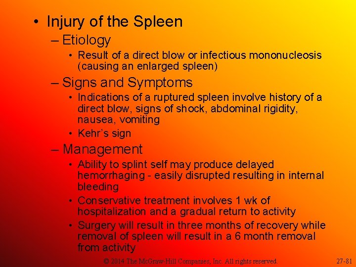  • Injury of the Spleen – Etiology • Result of a direct blow