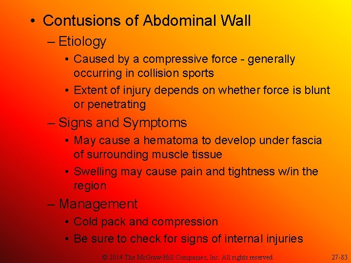  • Contusions of Abdominal Wall – Etiology • Caused by a compressive force