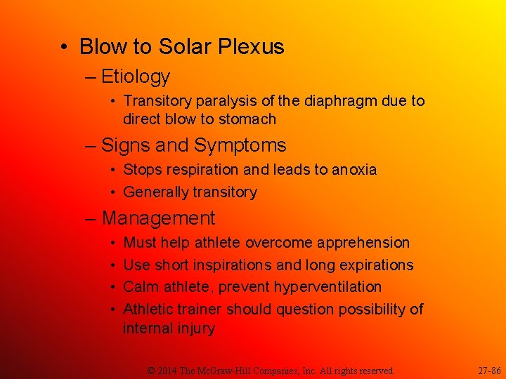  • Blow to Solar Plexus – Etiology • Transitory paralysis of the diaphragm