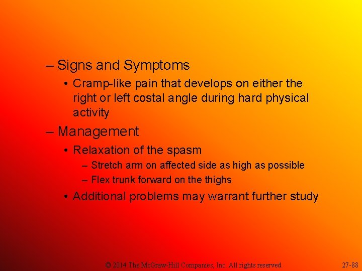 – Signs and Symptoms • Cramp-like pain that develops on either the right or