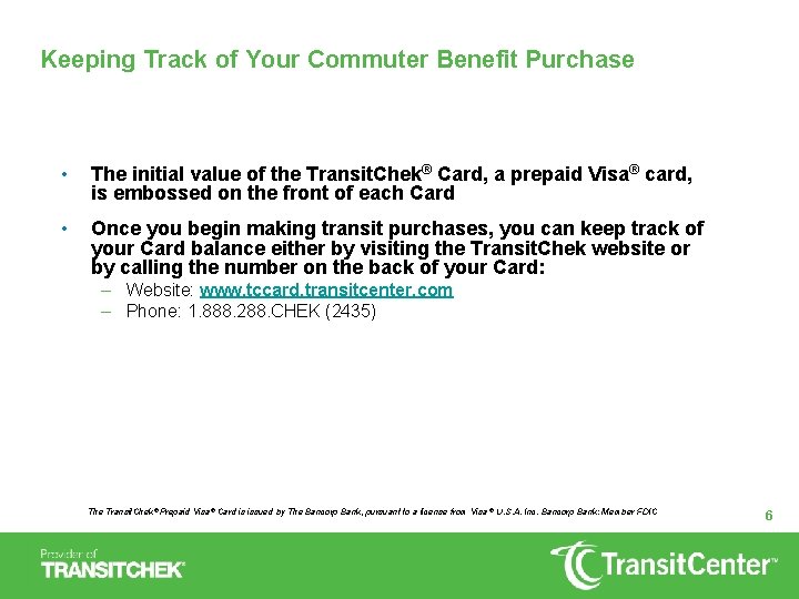 Keeping Track of Your Commuter Benefit Purchase • The initial value of the Transit.
