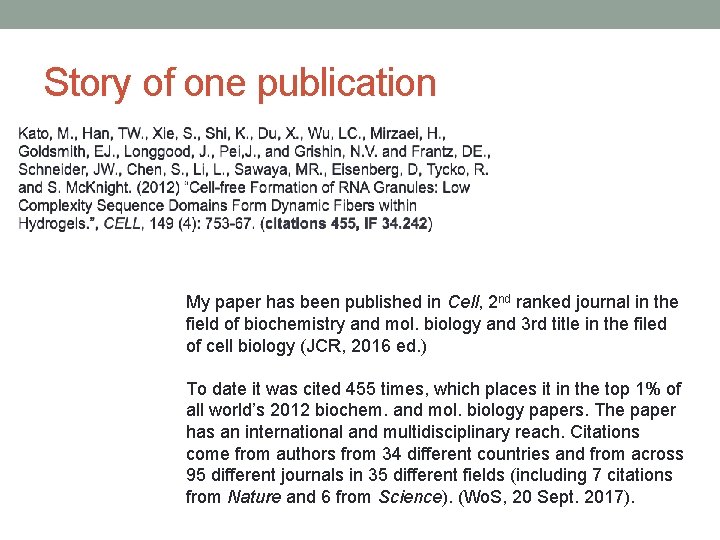 Story of one publication My paper has been published in Cell, 2 nd ranked