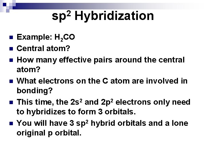 sp 2 Hybridization n n n Example: H 2 CO Central atom? How many