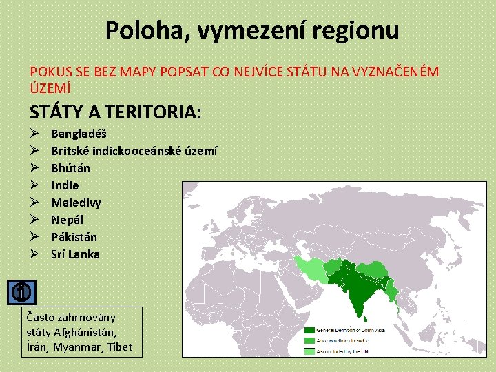 Poloha, vymezení regionu POKUS SE BEZ MAPY POPSAT CO NEJVÍCE STÁTU NA VYZNAČENÉM ÚZEMÍ