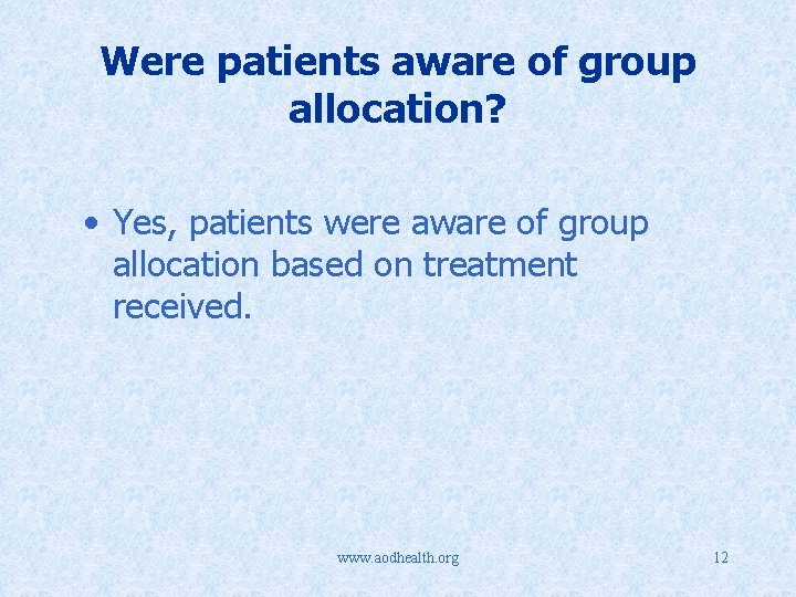 Were patients aware of group allocation? • Yes, patients were aware of group allocation