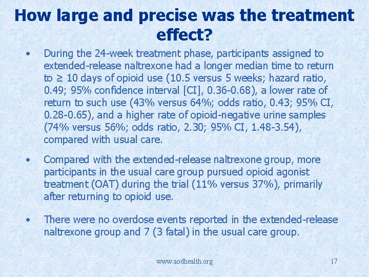 How large and precise was the treatment effect? • During the 24 -week treatment