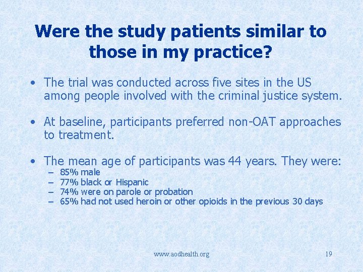 Were the study patients similar to those in my practice? • The trial was