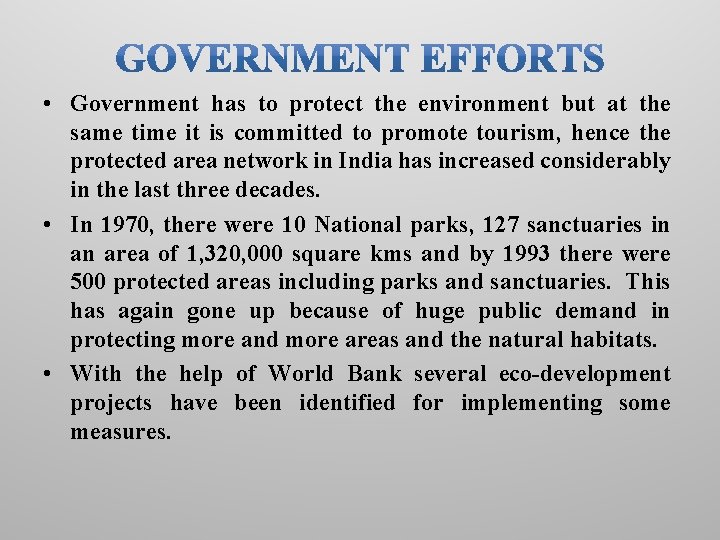  • Government has to protect the environment but at the same time it