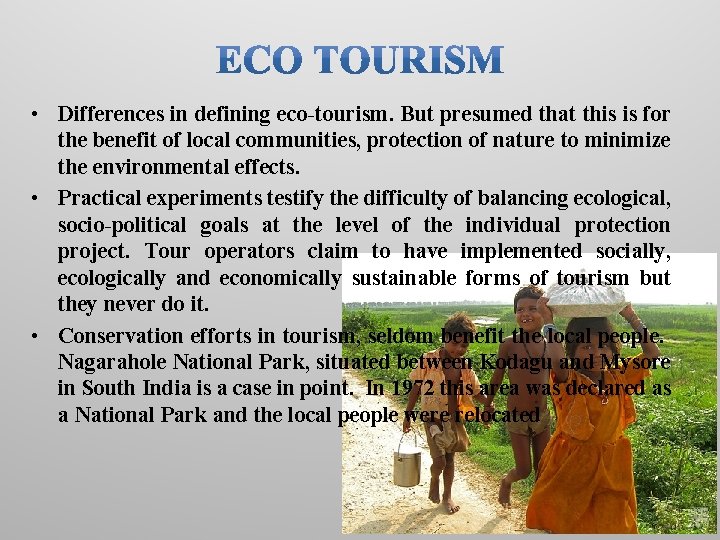  • Differences in defining eco-tourism. But presumed that this is for the benefit
