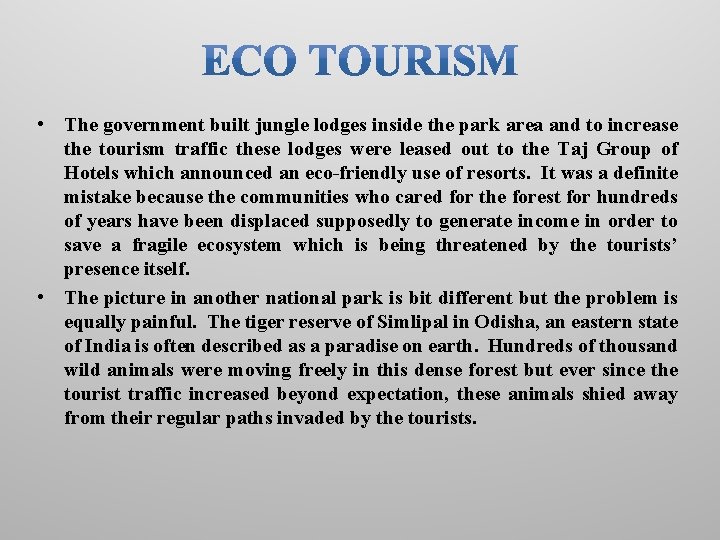  • The government built jungle lodges inside the park area and to increase