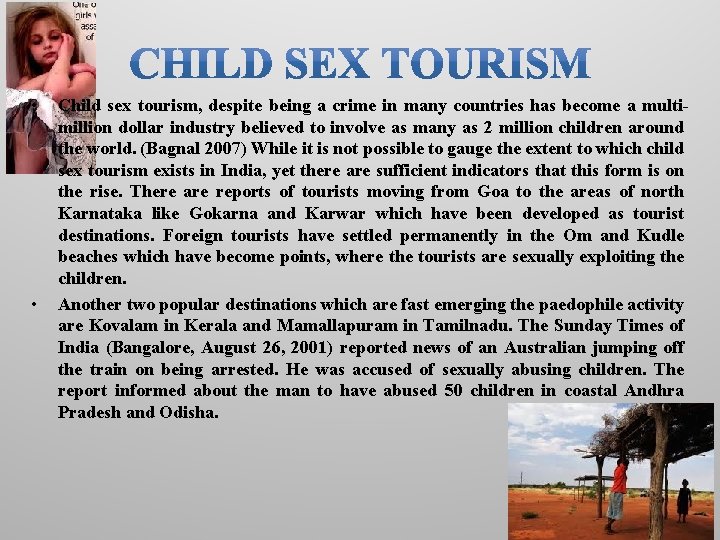  • • Child sex tourism, despite being a crime in many countries has