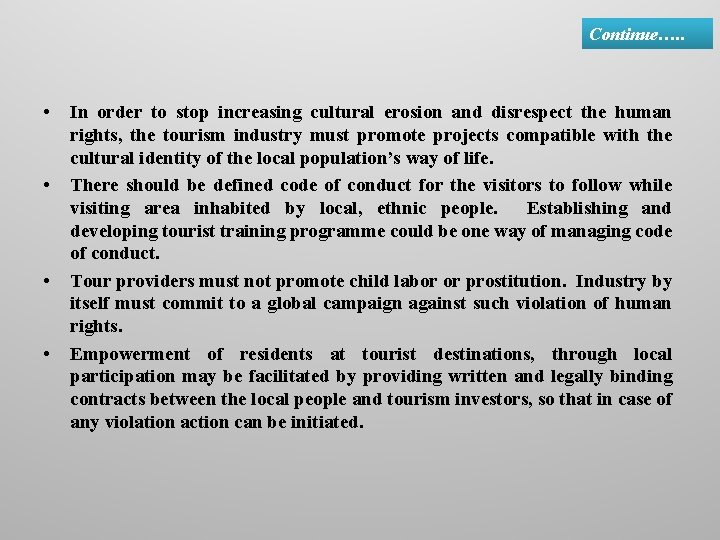 Continue…. . • • In order to stop increasing cultural erosion and disrespect the