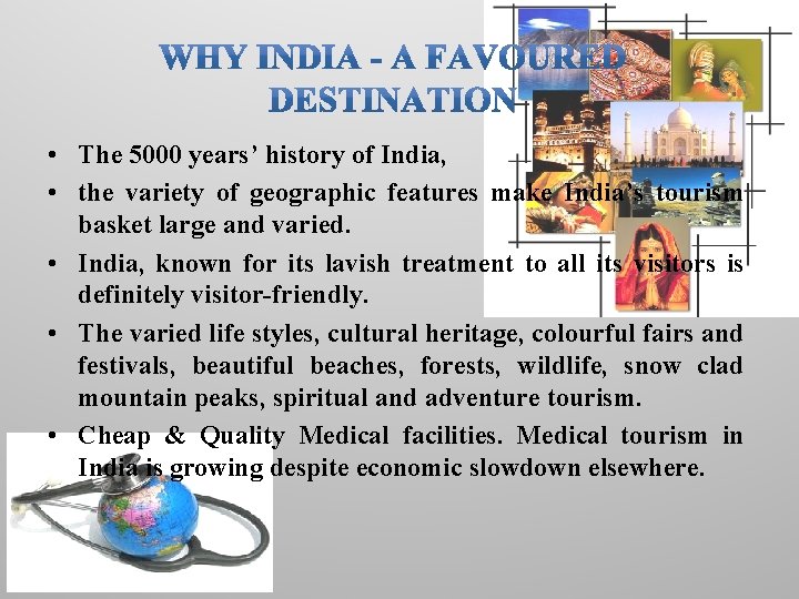  • The 5000 years’ history of India, • the variety of geographic features