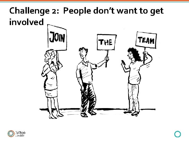 Challenge 2: People don’t want to get involved 