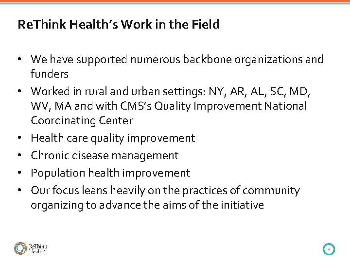Re. Think Health’s Work in the Field • We have supported numerous backbone organizations