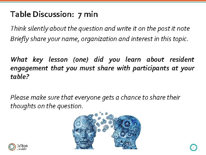 Table Discussion: 7 min Think silently about the question and write it on the