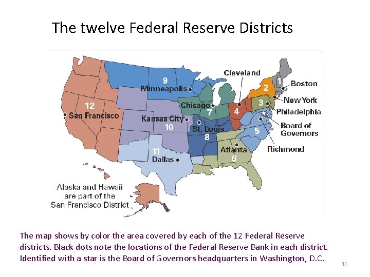 The twelve Federal Reserve Districts The map shows by color the area covered by