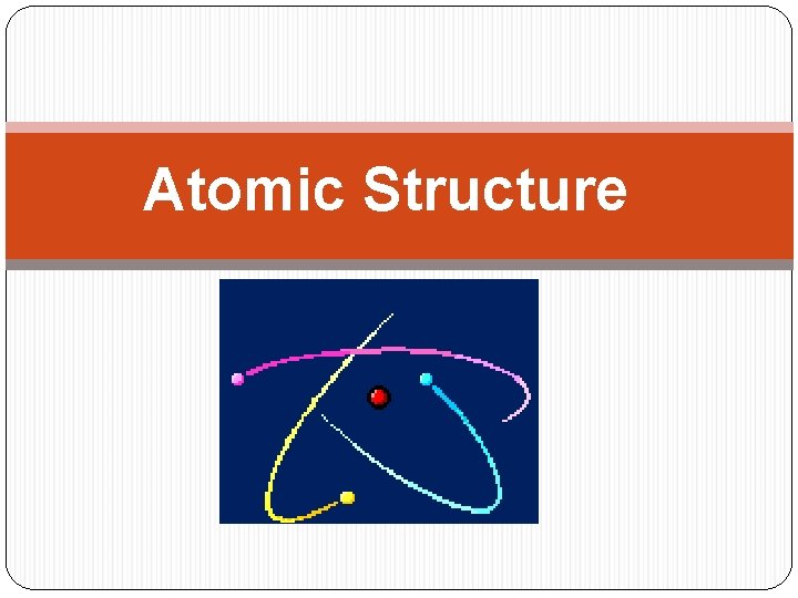 Atomic Structure 