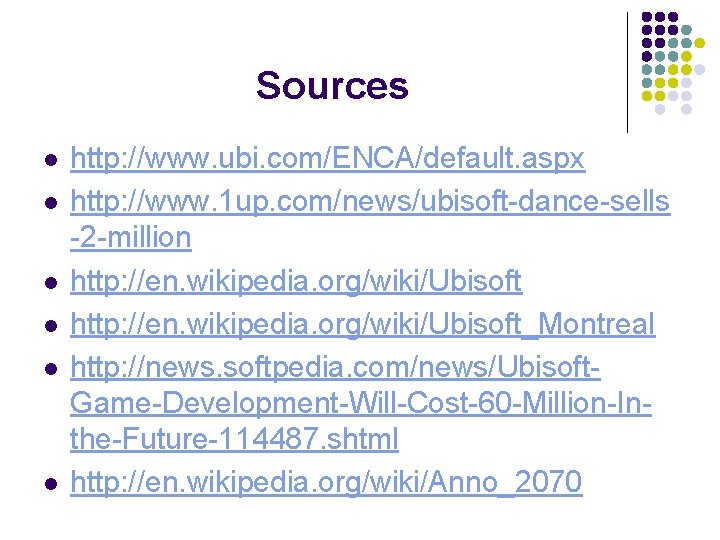 Sources l l l http: //www. ubi. com/ENCA/default. aspx http: //www. 1 up. com/news/ubisoft-dance-sells