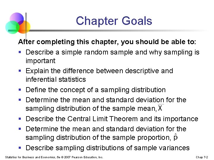 Chapter Goals After completing this chapter, you should be able to: § Describe a