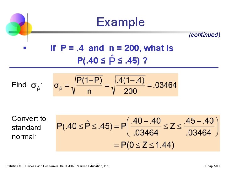 Example (continued) § if P =. 4 and n = 200, what is P(.