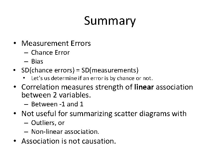 Summary • Measurement Errors – Chance Error – Bias • SD(chance errors) = SD(measurements)