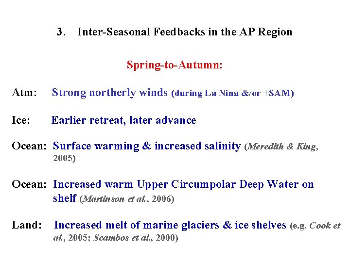 3. Inter-Seasonal Feedbacks in the AP Region Spring-to-Autumn: Atm: Strong northerly winds (during La