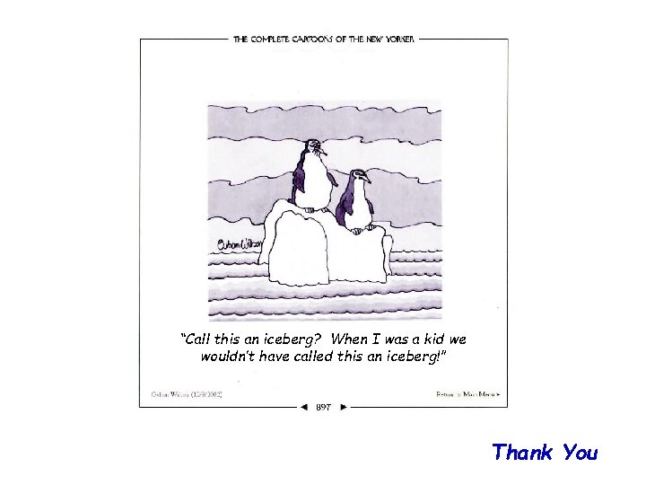 “Call this an iceberg? When I was a kid we wouldn’t have called this