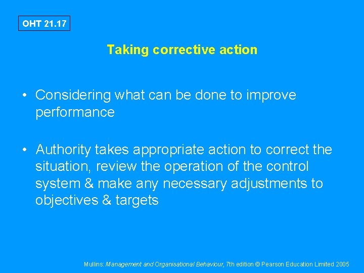 OHT 21. 17 Taking corrective action • Considering what can be done to improve