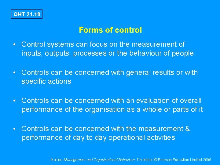 OHT 21. 18 Forms of control • Control systems can focus on the measurement
