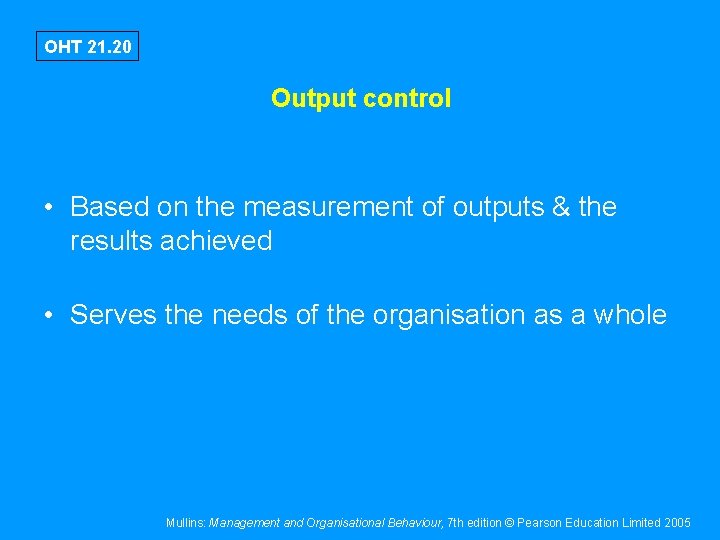 OHT 21. 20 Output control • Based on the measurement of outputs & the