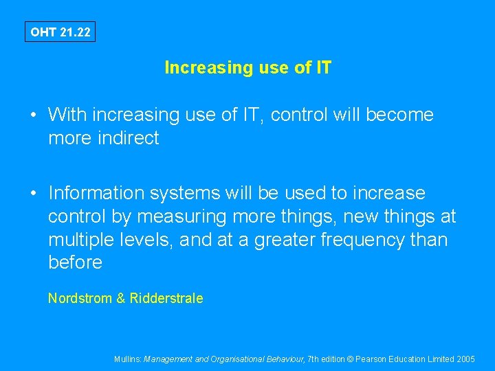 OHT 21. 22 Increasing use of IT • With increasing use of IT, control