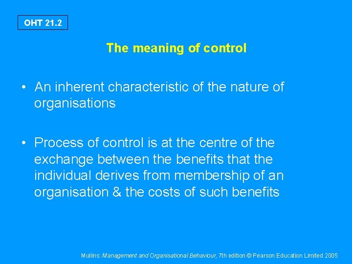OHT 21. 2 The meaning of control • An inherent characteristic of the nature