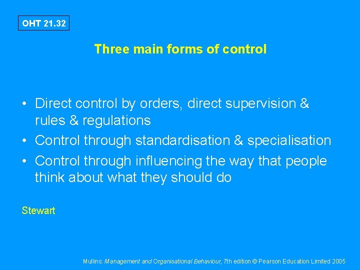 OHT 21. 32 Three main forms of control • Direct control by orders, direct
