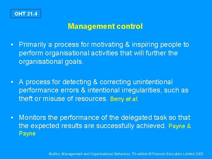 OHT 21. 4 Management control • Primarily a process for motivating & inspiring people