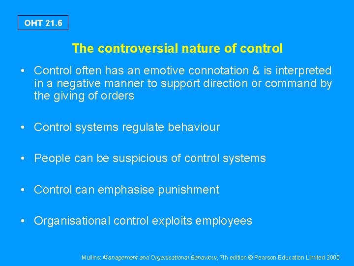 OHT 21. 6 The controversial nature of control • Control often has an emotive