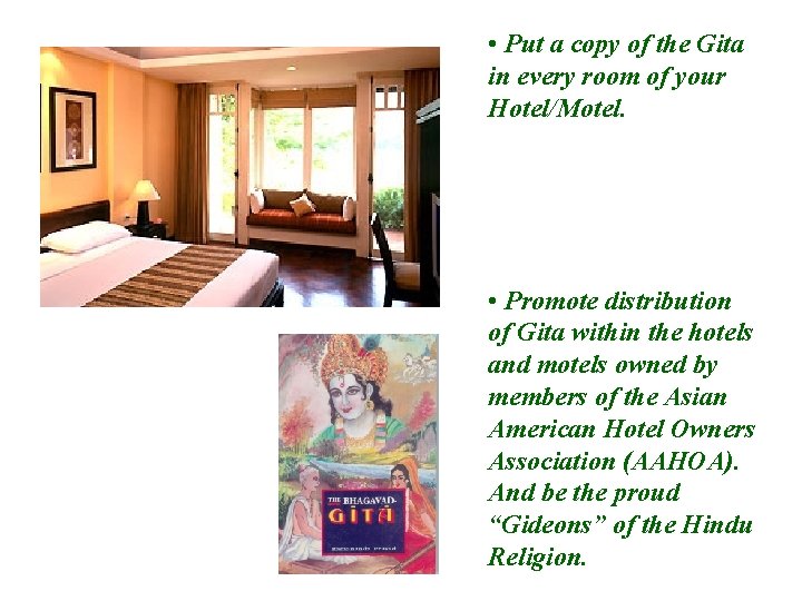  • Put a copy of the Gita in every room of your Hotel/Motel.