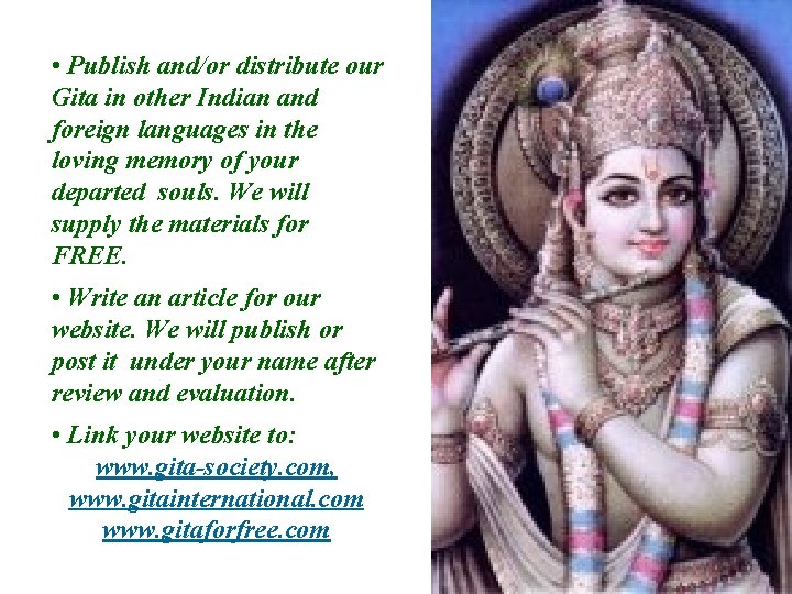 • Publish and/or distribute our Gita in other Indian and foreign languages in
